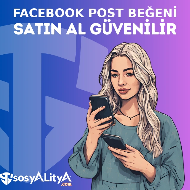 facebook post begeni satin al guvenilir