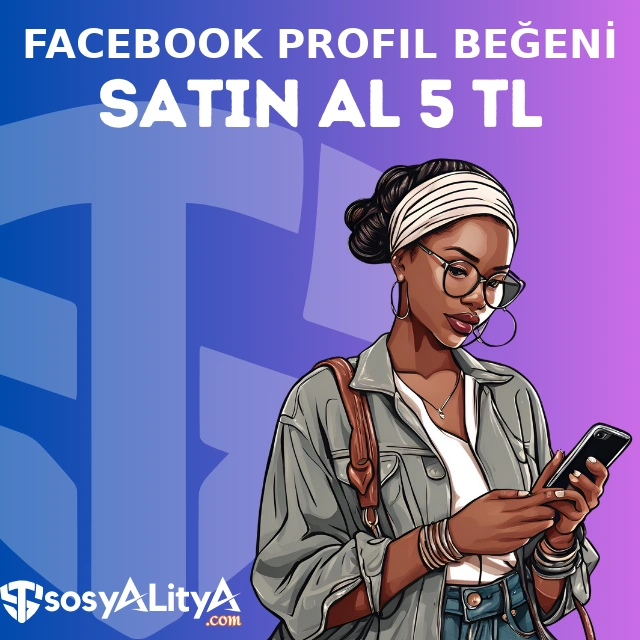 facebook profil begeni satin al 5 tl