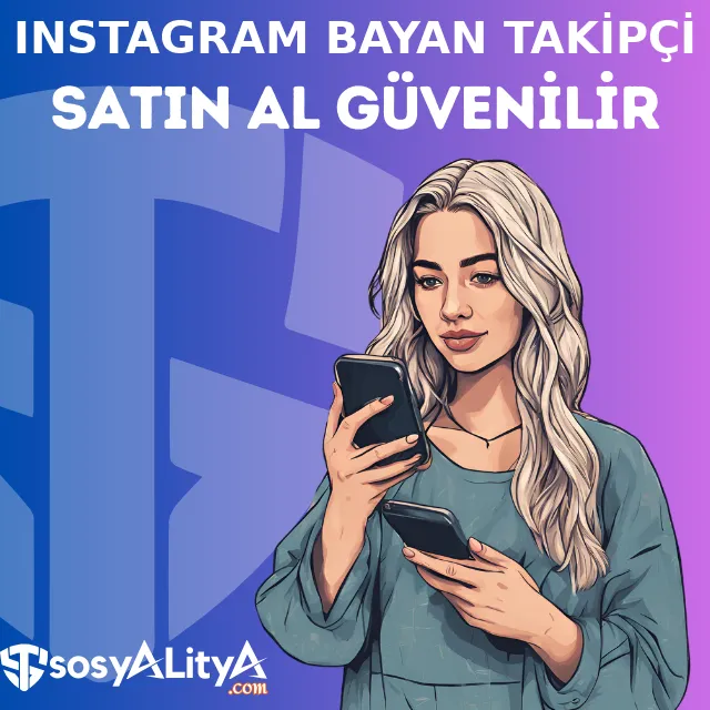 instagram bayan takipci satin al guvenilir