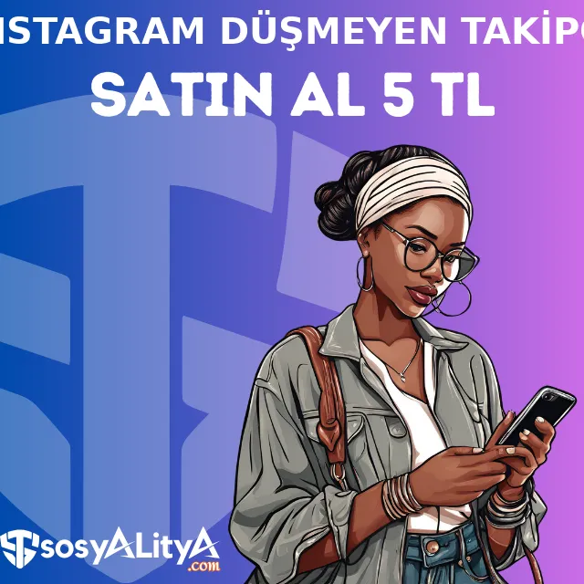 instagram dusmeyen takipci satin al 5 tl