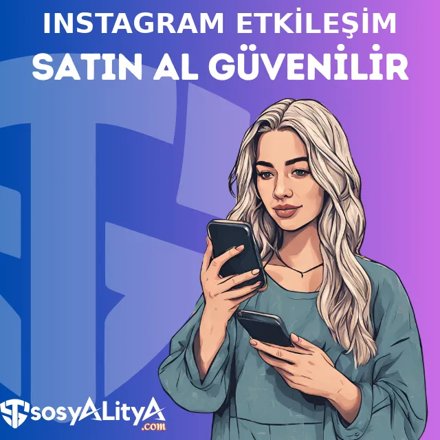 instagram etkilesim gosterim satin al guvenilir