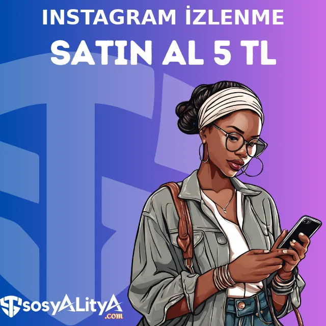 instagram izlenme satin al 5 tl
