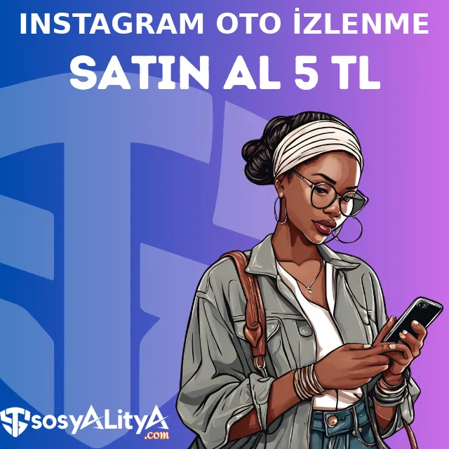 instagram otomatik izlenme satin al 5 tl