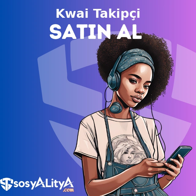 kwai takipci satin al
