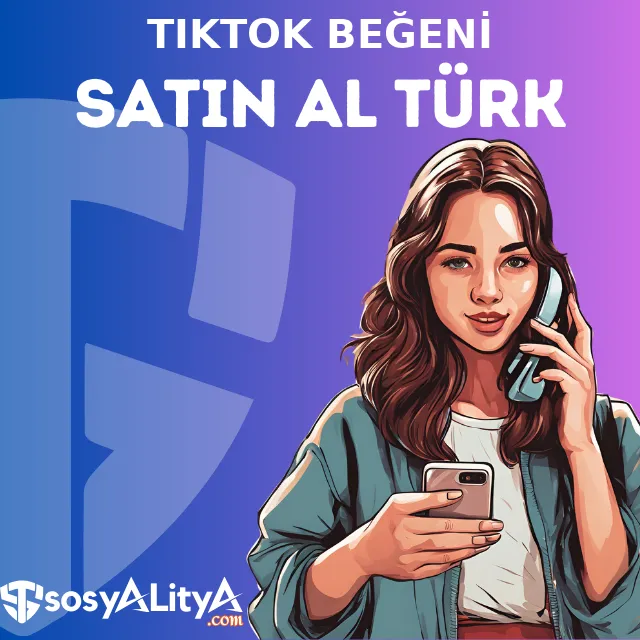 tiktok turk begeni satin al