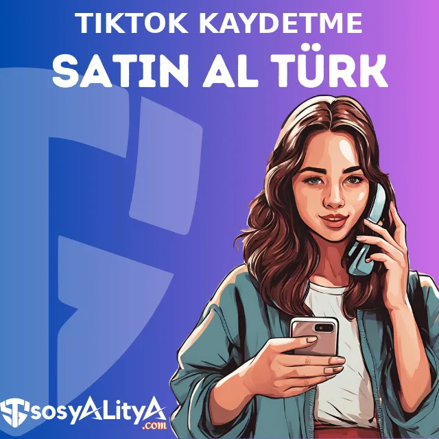 tiktok turk kaydetme satin al