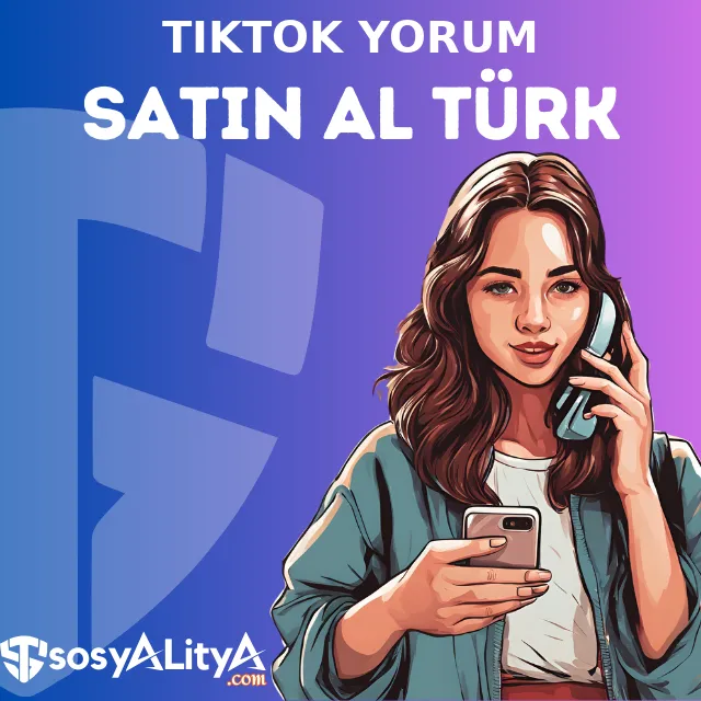 tiktok turk yorum satin al