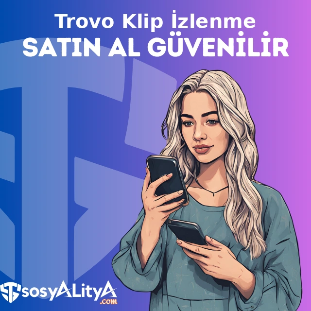 trovo klip izlenme satin al guvenilir