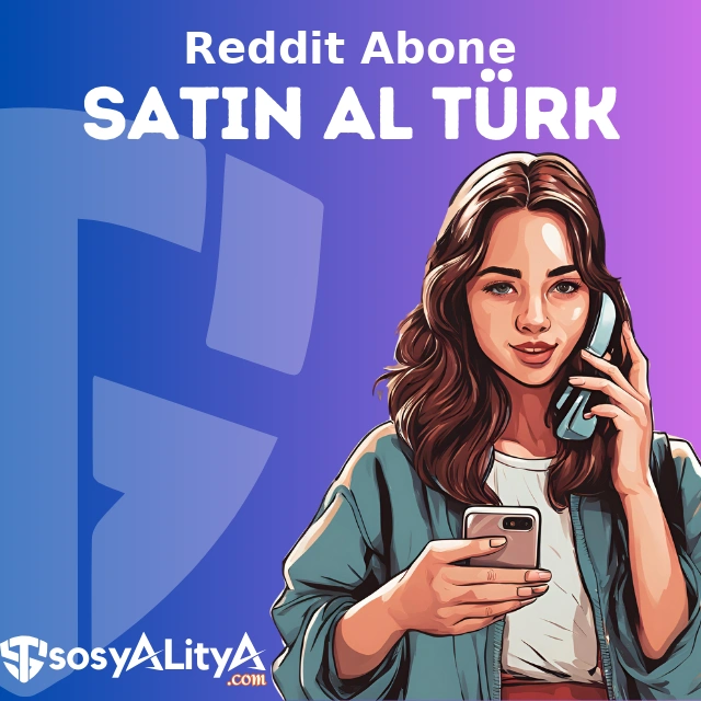 turk reddit abone satin al