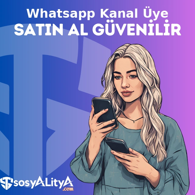 whatsapp kanal uye satin al guvenilir