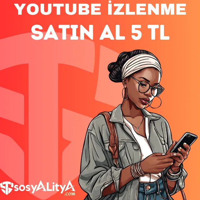youtube izlenme satin al 5 tl