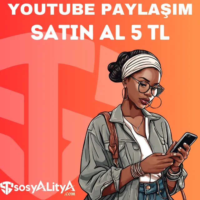 youtube paylasim satin al 5 tl