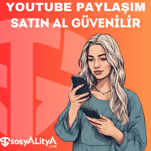youtube paylasim satin al guvenilir