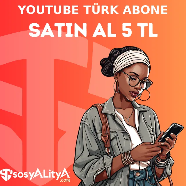 youtube turk abone satin al 5 tl