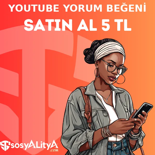 youtube yorum begeni satin al 5 tl