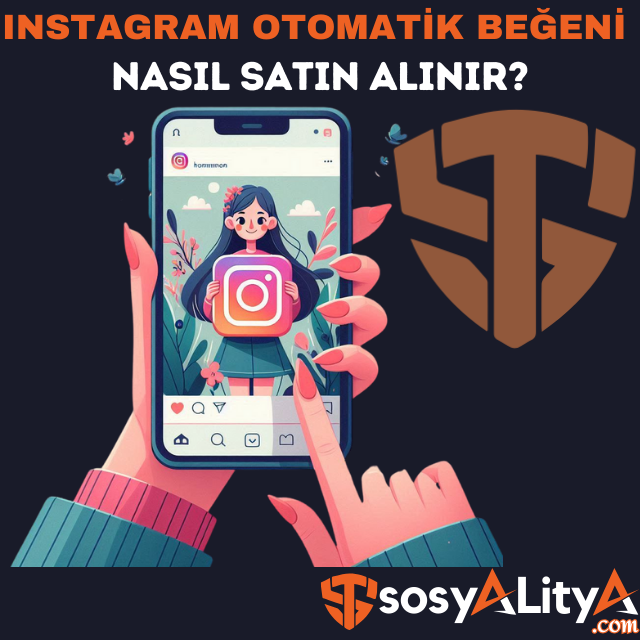 instagram otomatik beğeni satın al