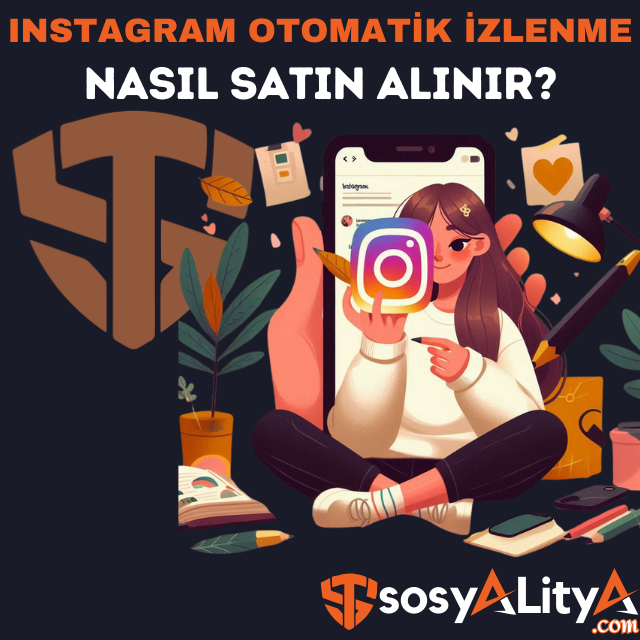 instagram otomatik izlenme satın al