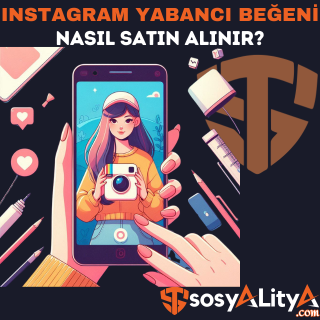 instagram yabancı beğeni satın al