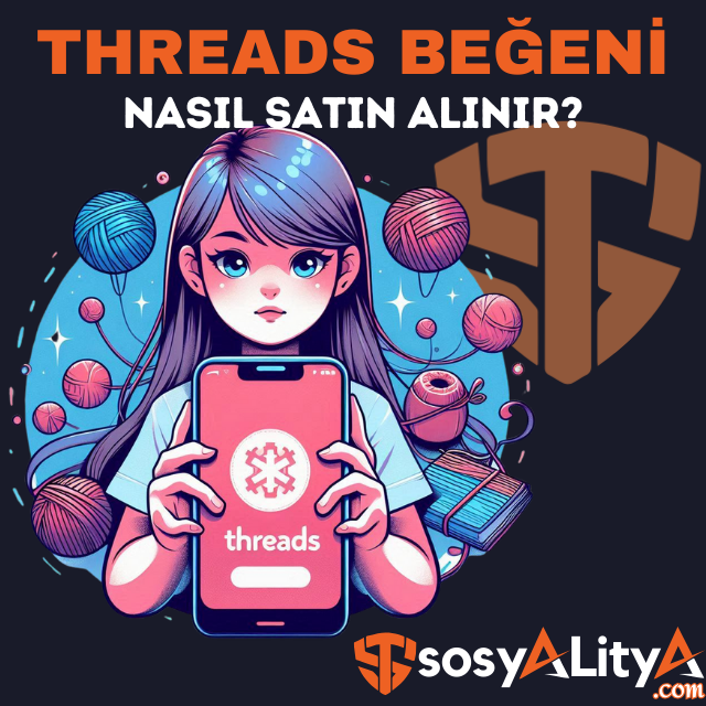 threads beğeni satın al