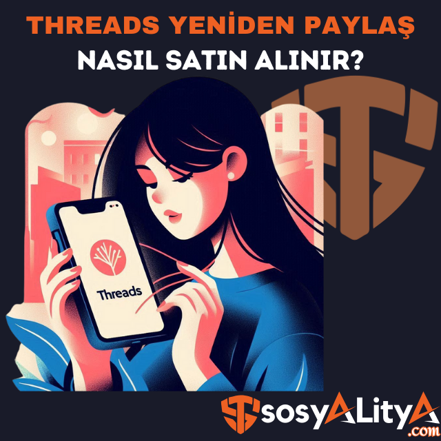 threads yeniden paylaş satın al