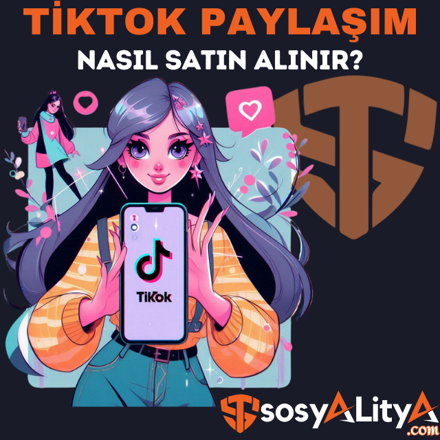 tiktok paylaşım satın al