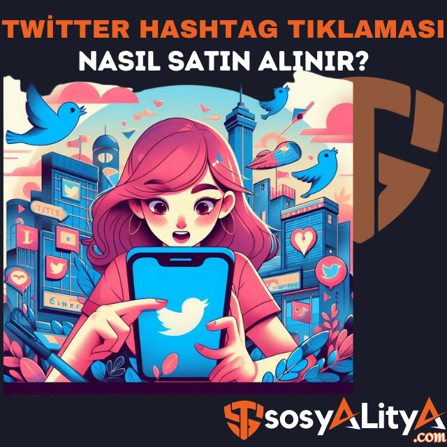 twitter hashtag tıklaması satın al